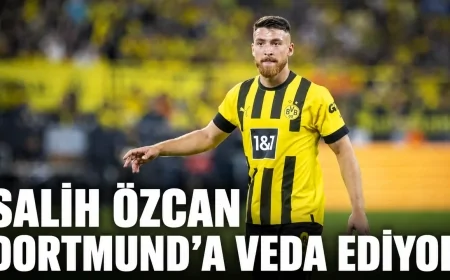 Salih Özcan Dortmund’a veda ediyor