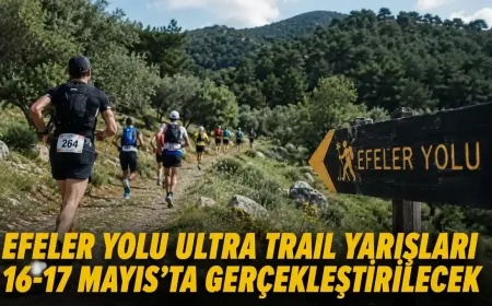 Efeler Yolu Ultra Trail heyecanı 16-17 Mayıs’ta yaşanacak