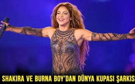 Shakira ve Burna Boy’dan Dünya Kupası şarkısı
