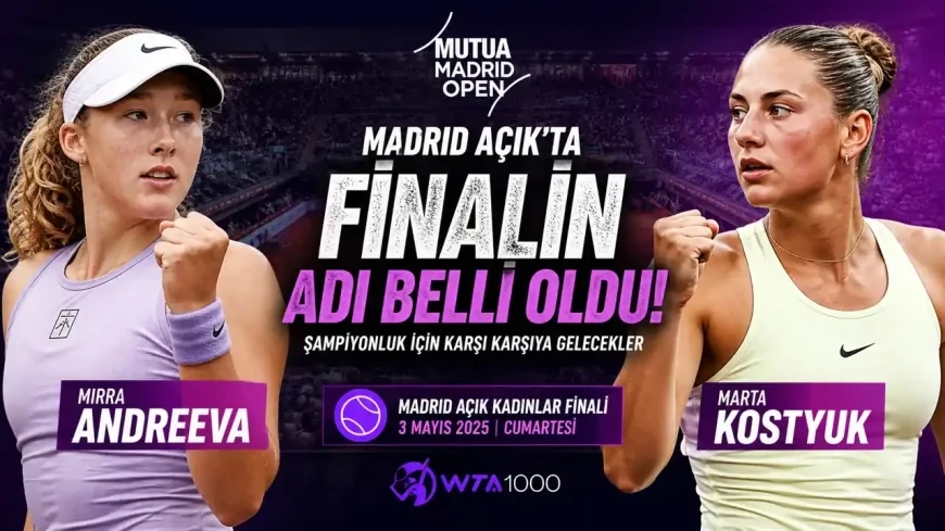 Madrid Açık’ta finalin adı belli oldu: Andreeva ile Kostyuk şampiyonluk için kortta