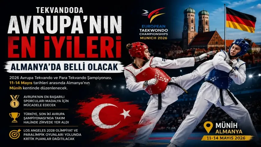 Tekvandoda Avrupa’nın zirvesi Münih’te şekillenecek
