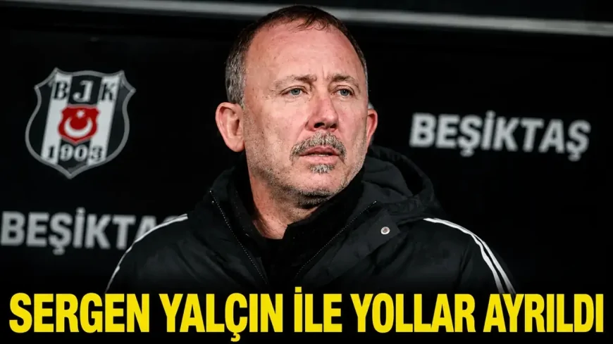 Beşiktaş’ta Sergen Yalçın dönemi sona erdi